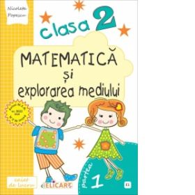 Matematica si explorarea mediului. Clasa a II-a. Partea I (E1). Caiet de lucru. Exercitii, probleme, probe de evaluare. Varianta EDP (Pitila, Mihailescu)