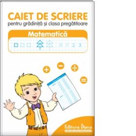 Caiet de scriere pentru gradinita si clasa pregatitoare. Matematica