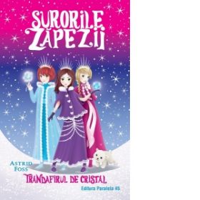 Surorile zapezii. Trandafirul de cristal (Volumul II)