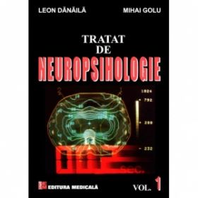 Tratat de neuropsihologie. Volumul I