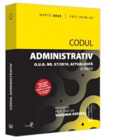 Codul administrativ. Martie 2023. Editie tiparita pe hartie alba O.U.G. nr. 57/2019, actualizata si index