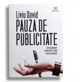 Pauza de publicitate. Cum sa gandesti reclame intr-o lume care nu le iubeste