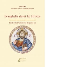 Evanghelia slavei lui Hristos - Predici la Duminicile de peste an