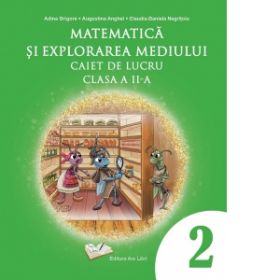 Matematica si explorarea mediului. Caiet de lucru clasa a II-a