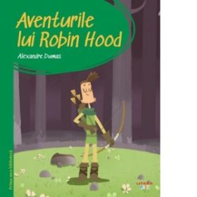 Prima mea biblioteca. Aventurile lui Robin Hood