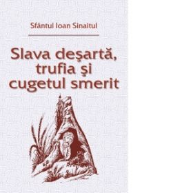 Slava desarta, trufia si cugetul smerit