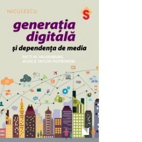 Generatia digitala si dependenta de media
