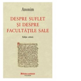 Despre suflet si despre facultatile sale (editie bilingva)