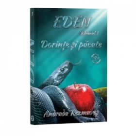 Eden. Volumul 1: Dorinte si pacate