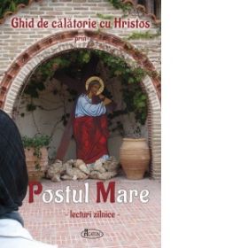 Ghid de calatorie cu Hristos prin Postul Mare. Lecturi zilnice