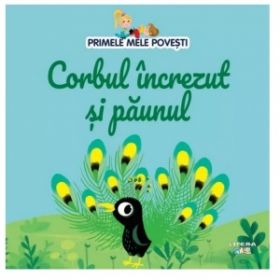 Primele mele povesti. Corbul increzut si paunul