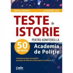 50 de teste de istorie pentru admiterea la Academia de Poliție