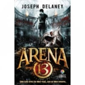 Arena 13 (vol.1 din seria Arena 13)