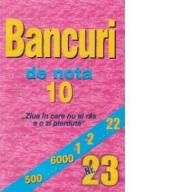 Bancuri de nota 10 - Nr. 23