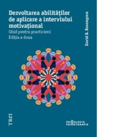 Dezvoltarea abilitatilor de aplicare a interviului motivational. Ghid pentru practicieni