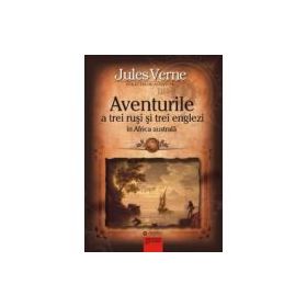 Aventurile a trei rusi si trei englezi in Africa Australa - Jules Verne