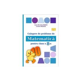 Culegere de probleme de matematica PUISORUL clasa a 8-a - Ioana Monalisa Manea