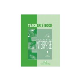 Enterprise 1 Beginner, Teachers Book. Curs de limba engleza - Virginia Evans