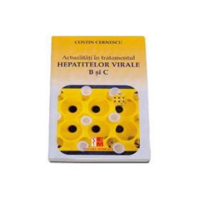 Actualitati in tratamentul Hepatitelor Virale B si C - Costin Cernescu