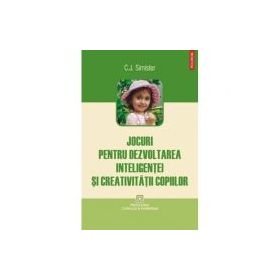 Jocuri pentru dezvoltarea inteligentei si creativitatii copiilor - C. J. Simister