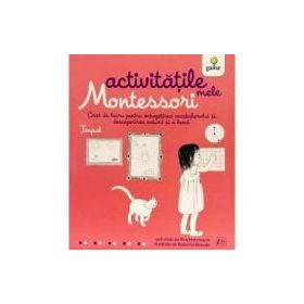 Activitatile mele Montessori. Timpul - Eve Herrmann