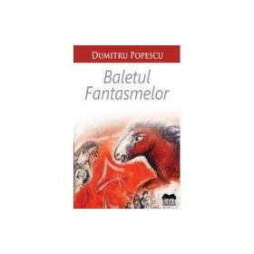 Baletul fantasmelor - Dumitru Popescu