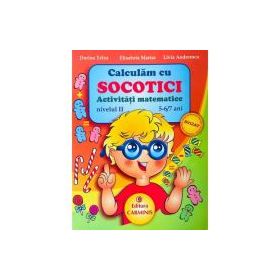 Calculam cu SOCOTICI! Activitati matematice Nivelul 2, 5-6/7 ani - Dorina Telea