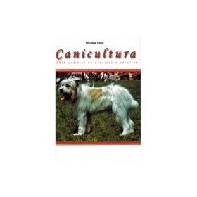 Canicultura. Ghid complet de crestere a cainilor)- Nicolae Turliu