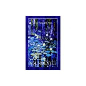 Cartea abundentei - John Randolph Price