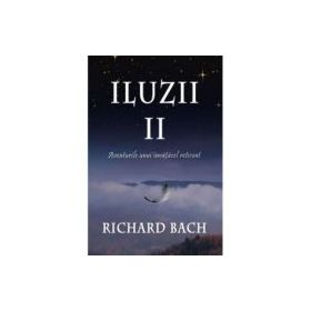 Iluzii II. Aventurile unui invatacel reticent - Richard Bach