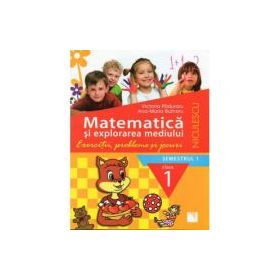 Matematica si explorarea mediului. Clasa 1 semestrul 1 (Exercitii, probleme si jocuri) - Victoria Paduraru