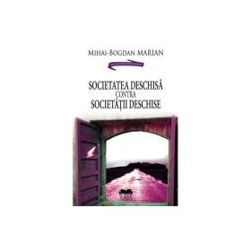 Societatea deschisa contra Societatii deschise - Mihai Bogdan Marian