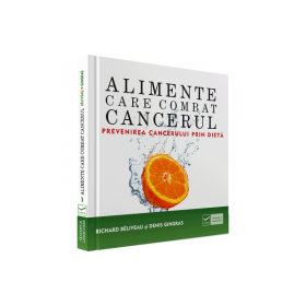 Alimente care combat cancerul (Richard Beliveau)