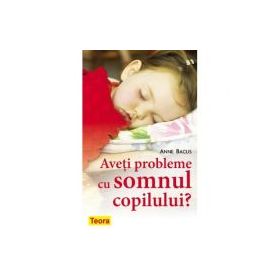 Aveti probleme cu somnul copilului? - Anne Bacus