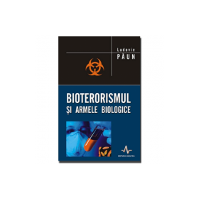 BIOTERORISMUL SI ARMELE BIOLOGICE - Ludovic Paun