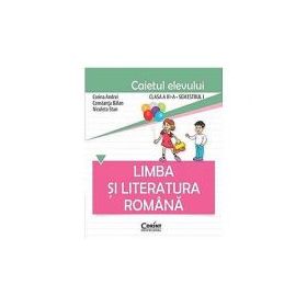 Limba si literatura romana. Caietul elevului pentru clasa a 3-a, semestrul 1 - Constanta Balan