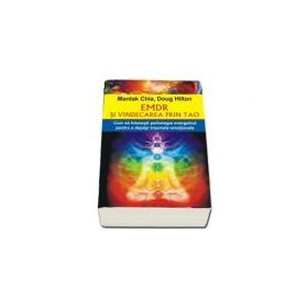 EMDR si vindecarea prin Tao. Cum sa folosesti psihologia energetica pentru a depasi traumele emotionale - Mantak Chia, Doug Hilton