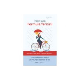 Formula fericirii. Minunatele descoperiri ale neuropsihologiei de azi - Stefan Klein