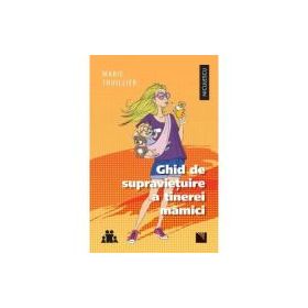 Ghid de supravietuire a tinerei mamici - Marie Thuillier