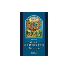 365 de zile cu Parintii pustiei. Caile luminii - Alain Durel