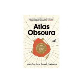 Atlas Obscura - Joshua Foer, Dylan Thuras, Ella Morton