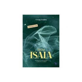Efectul Isaia. Decodificarea stiintei pierdute a rugaciunii si a profetiei - Gregg Braden