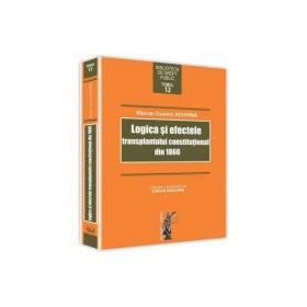 Logica si efectele transplantului constitutional din 1866 - Razvan Cosmin Roghina