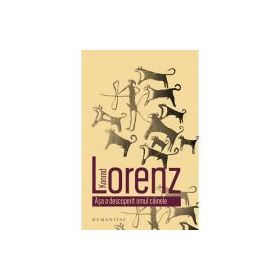 Asa a descoperit omul cainele - Konrad Lorenz