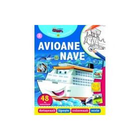 Avioane si nave. Lipeste si coloreaza