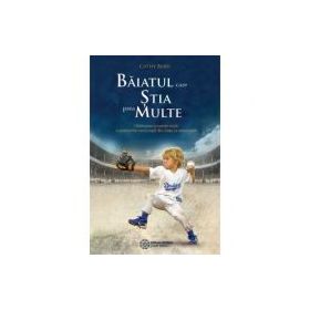 Baiatul care stia prea multe. Uluitoarea poveste reala a amintirilor unui copil despre viata sa anterioara - Cathy Byrd