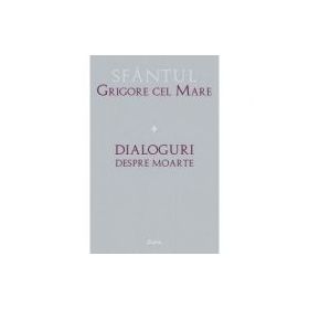 Dialoguri despre moarte - Grigore cel Mare