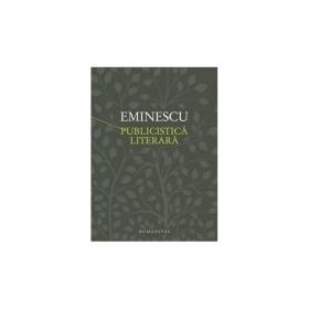 Publicistica literara. Convorbiri literare, Curierul de Iasi, Timpul, Fantana Blanduziei - Mihai Eminescu