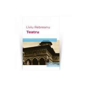 Teatru - Liviu Rebreanu