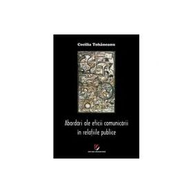 Abordari ale eticii comunicarii in relatiile publice - Cecilia Tohaneanu